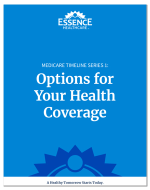 Medicare Timeline Series 1-Options for Your Health Coverage