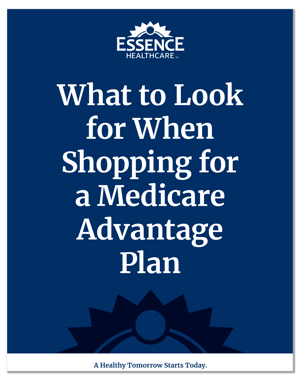 What to Look for When Shopping for a Medicare Advantage Plan